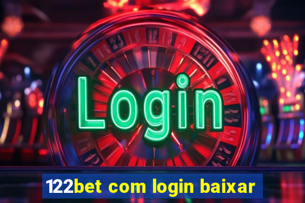 122bet com login baixar